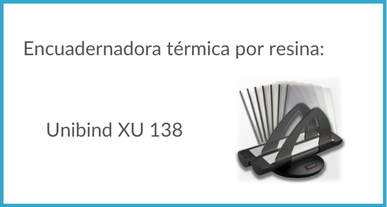 Unibind XU 138: nuestra propuesta de encuadernadora térmica por resina