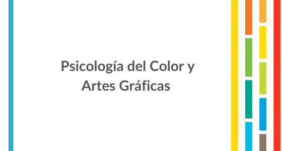 Psicología del color y artes gráficas. Algunas nociones básicas. 