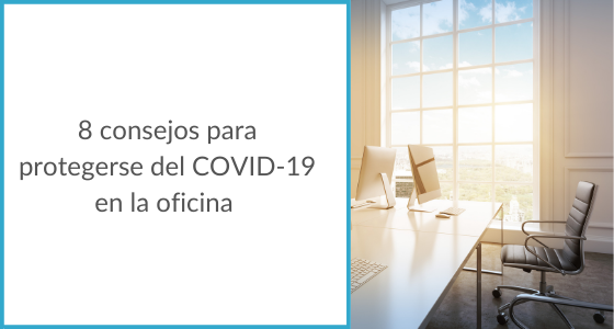 8 consejos para protegerse del Covid19 en la oficina 