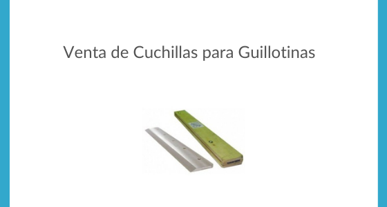 Venta de Cuchillas para Guillotinas 