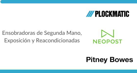 Ensobradoras disponibles: Neopost, Plockmatic y Pitney Bowes